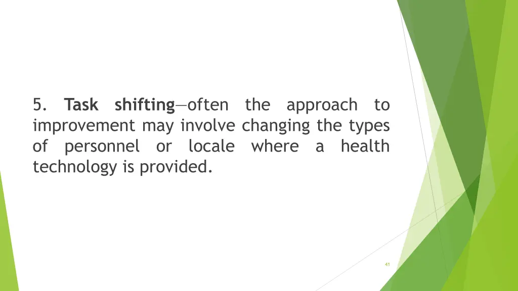 5 task shifting often the approach to improvement