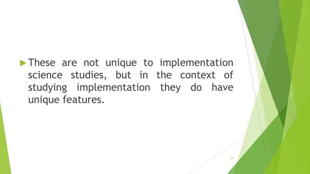 these are not unique to implementation science