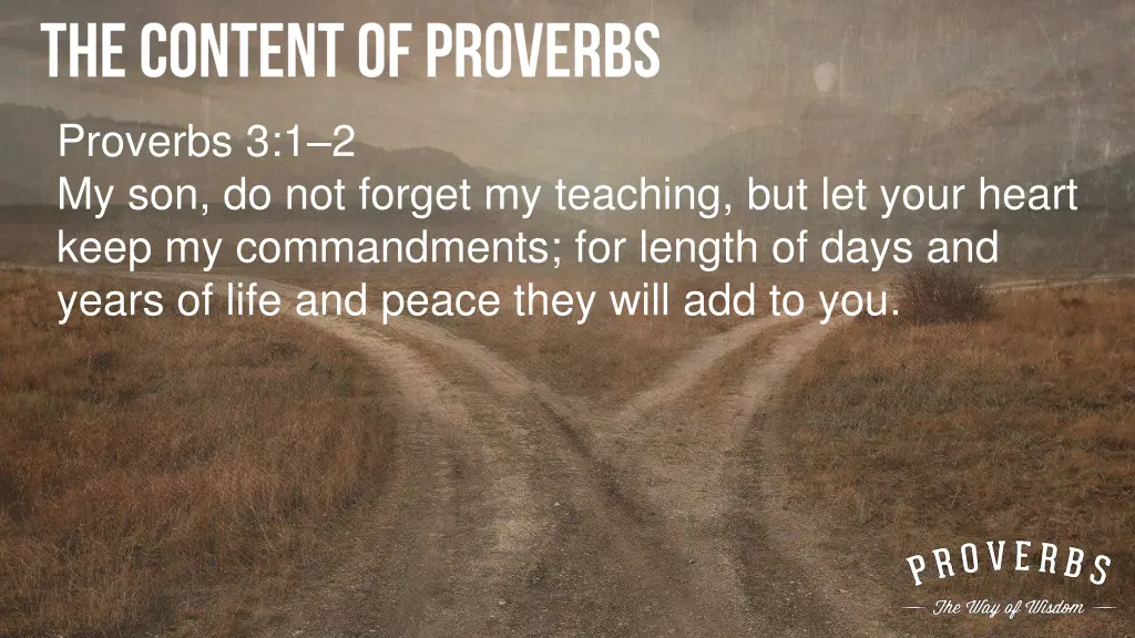proverbs 3 1 2 my son do not forget my teaching
