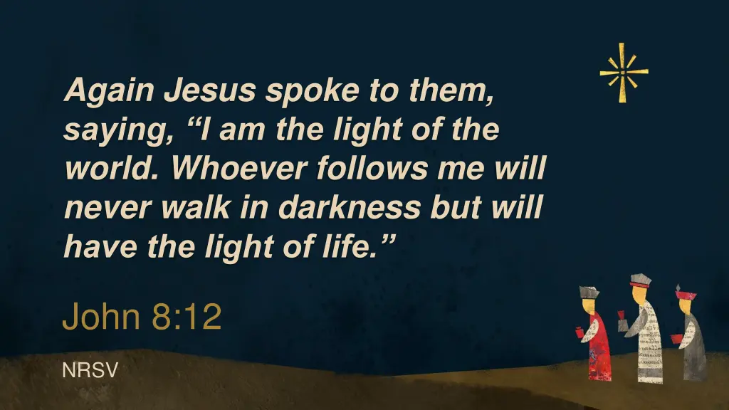 again jesus spoke to them saying i am the light