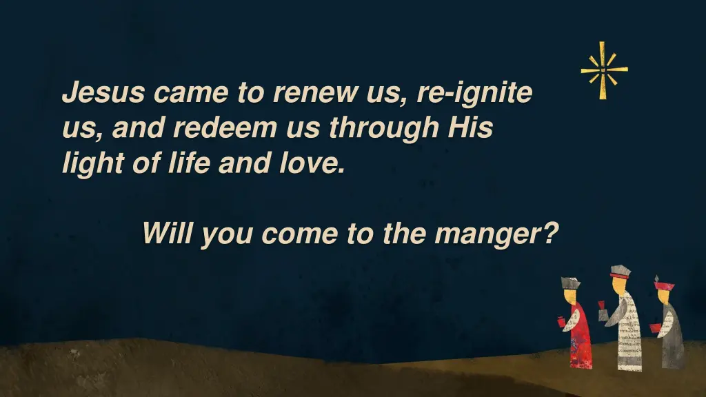 jesus came to renew us re ignite us and redeem