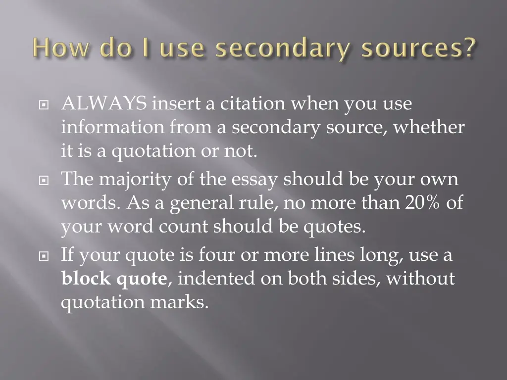always insert a citation when you use information