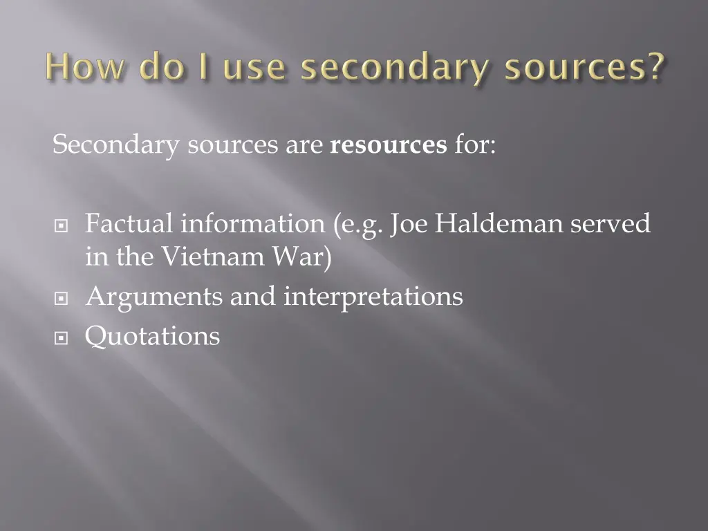 secondary sources are resources for