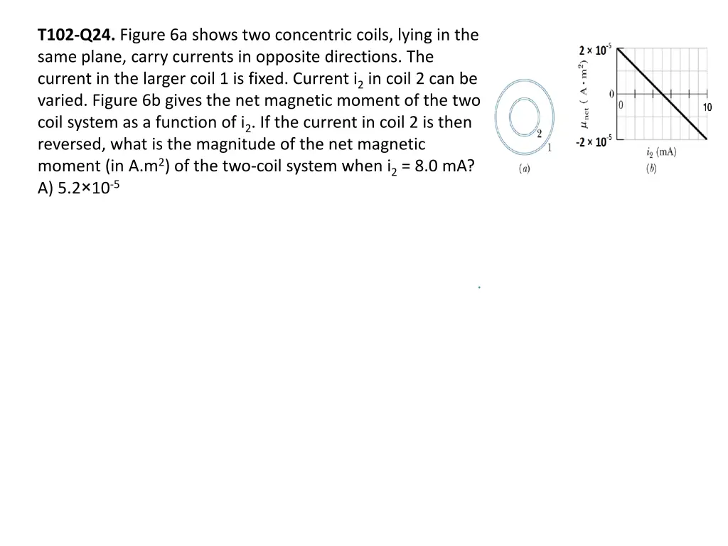 t102 q24 figure 6a shows two concentric coils