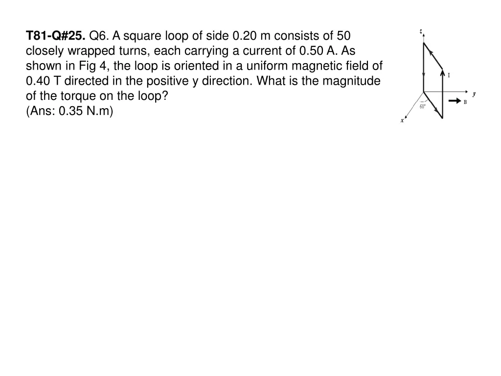 t81 q 25 q6 a square loop of side 0 20 m consists