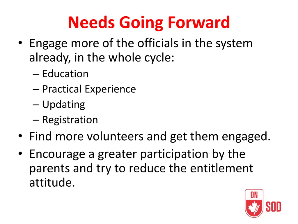 needs going forward engage more of the officials