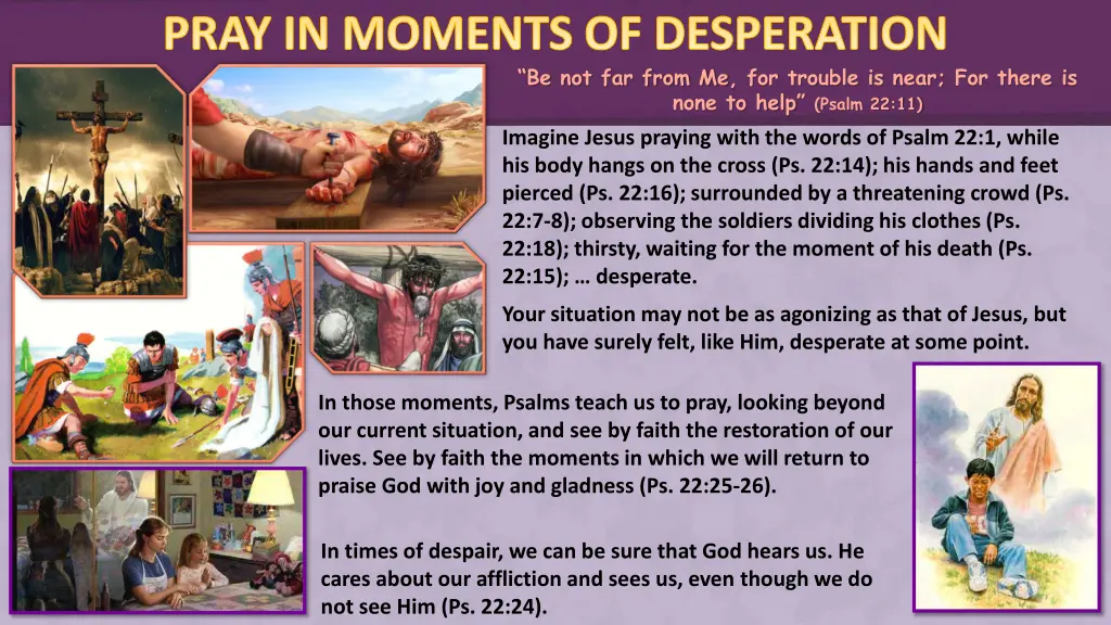 pray in moments of desperation be not far from