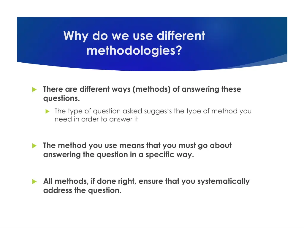 why do we use different methodologies 1
