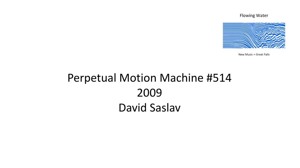 perpetual motion machine 514 2009 david saslav