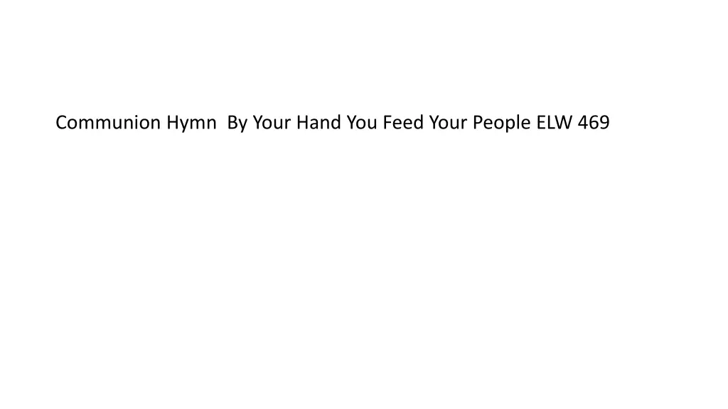 communion hymn by your hand you feed your people