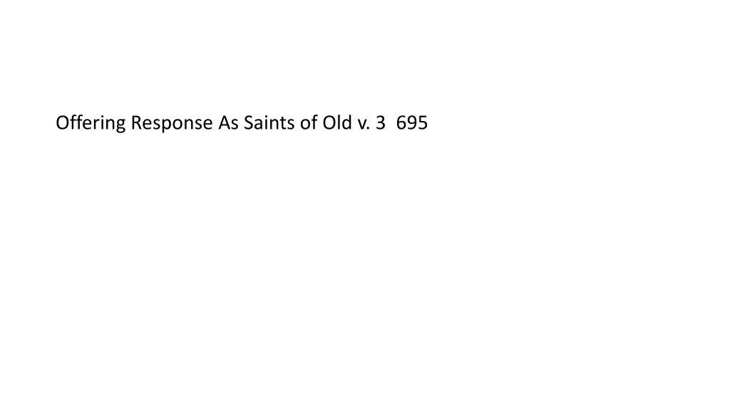 offering response as saints of old v 3 695