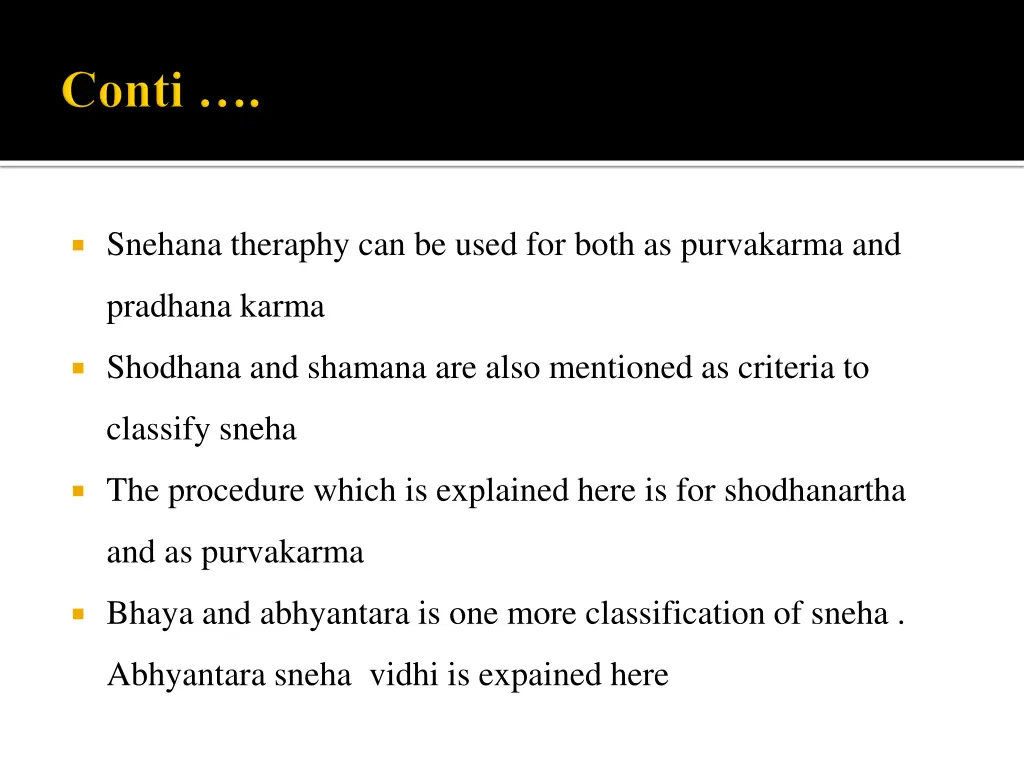 snehana theraphy can be used for both
