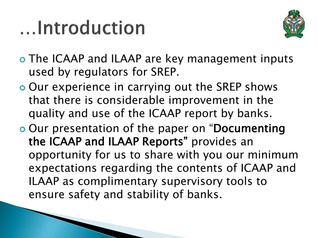the icaap and ilaap are key management inputs