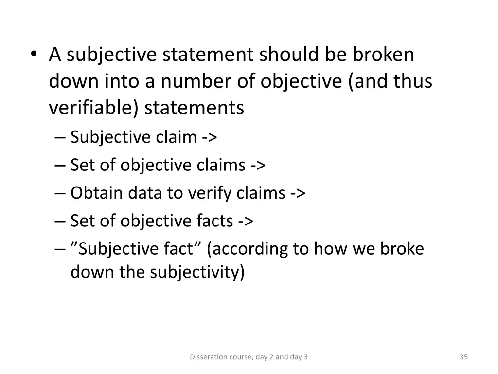 a subjective statement should be broken down into