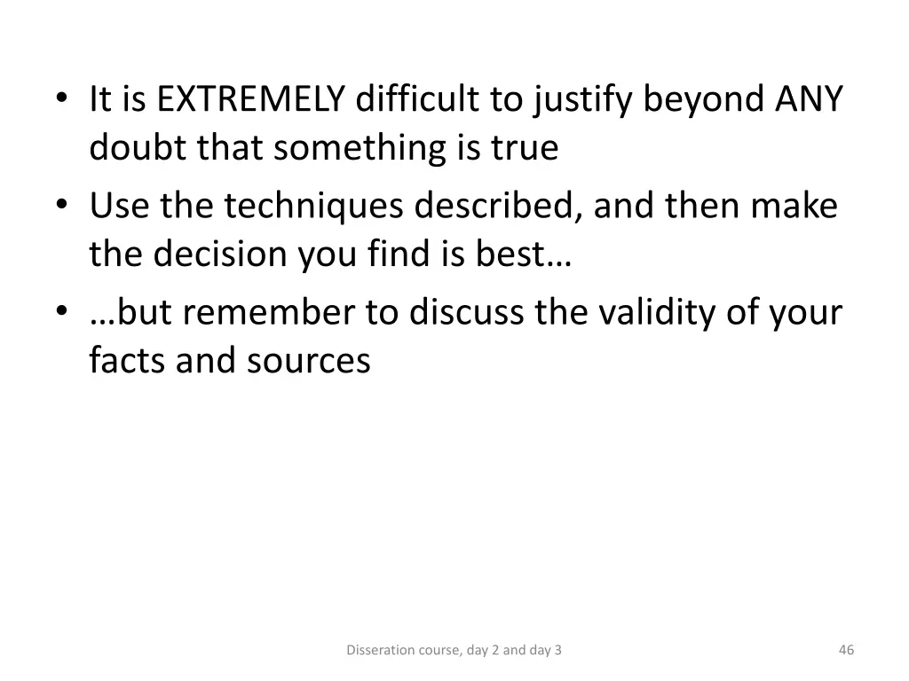 it is extremely difficult to justify beyond