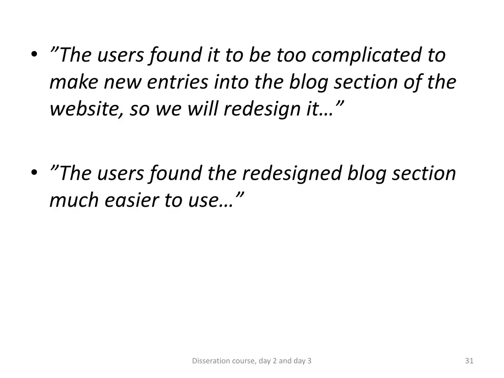 the users found it to be too complicated to make