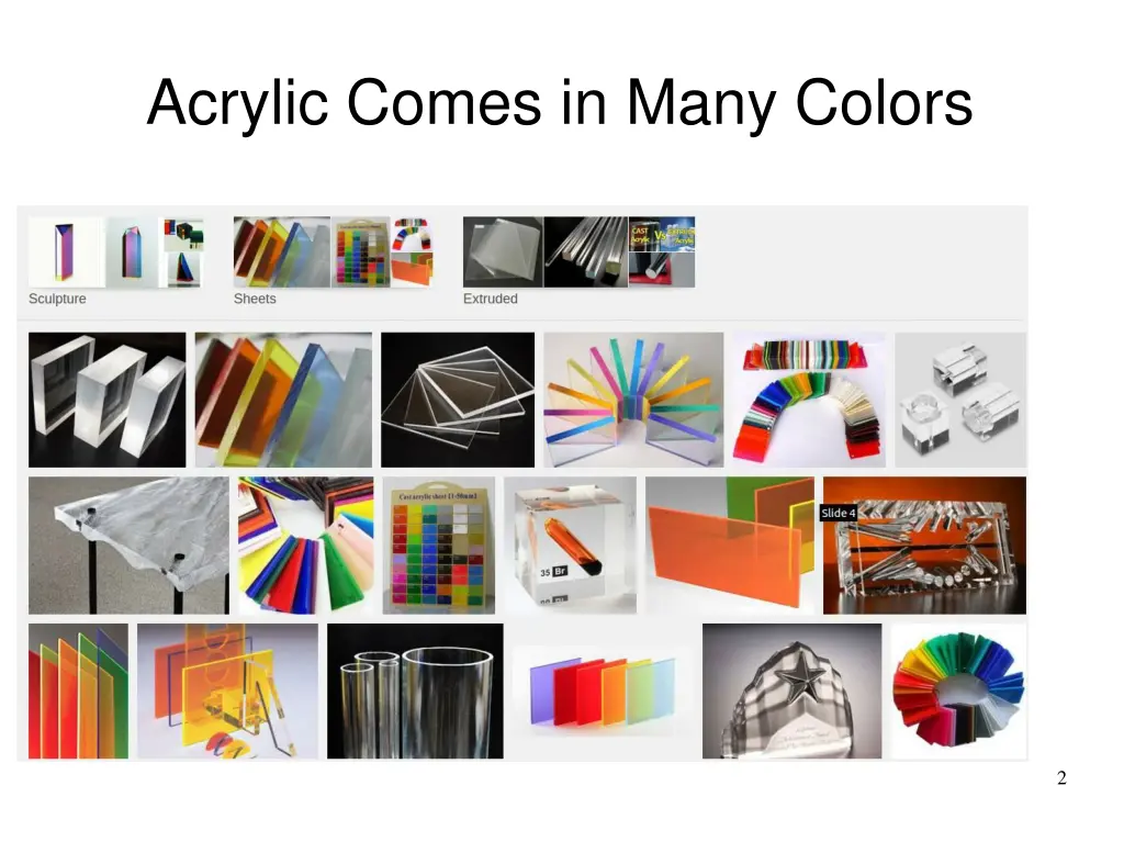 acrylic comes in many colors