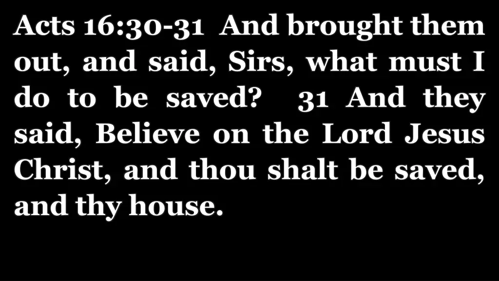 acts 16 30 31 and brought them out and said sirs