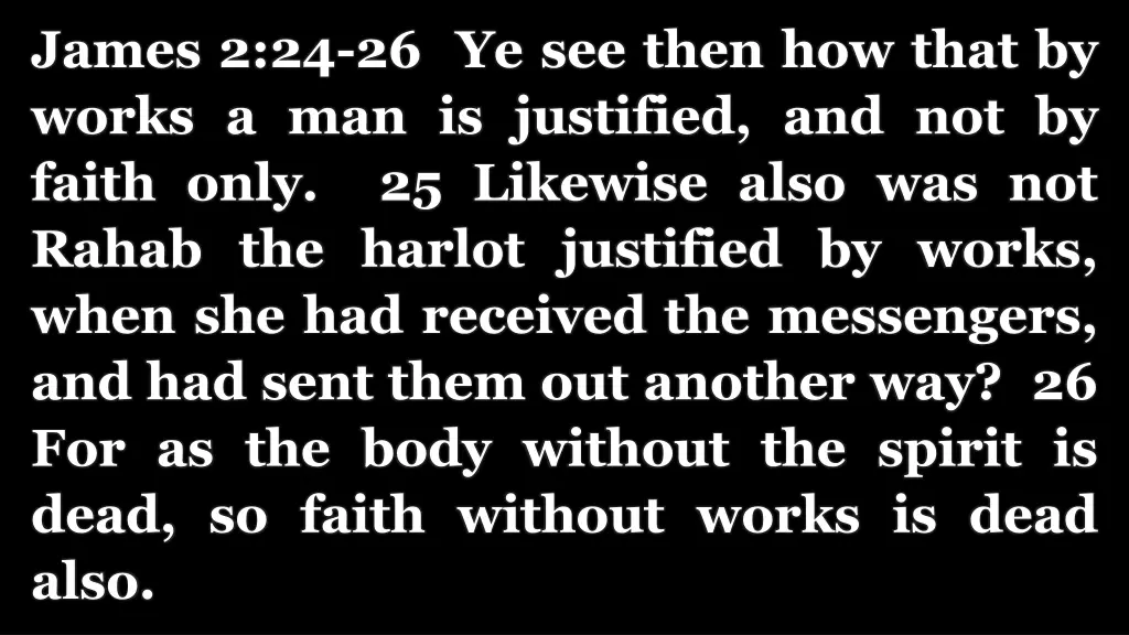 james 2 24 26 ye see then how that by works