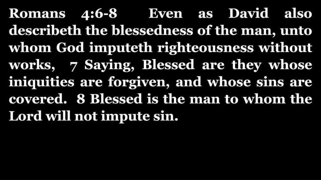 romans describeth the blessedness of the man unto