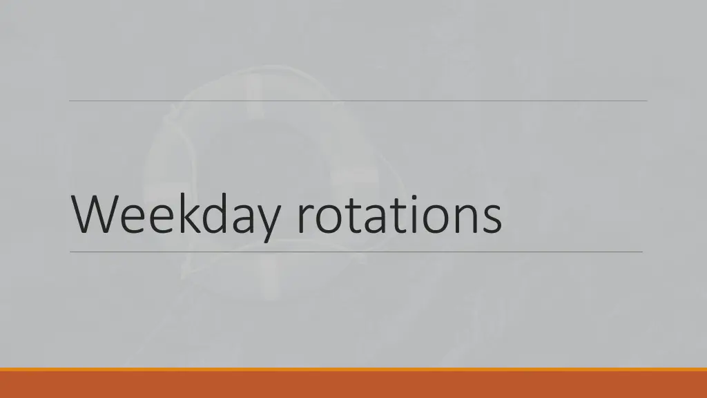 weekday rotations