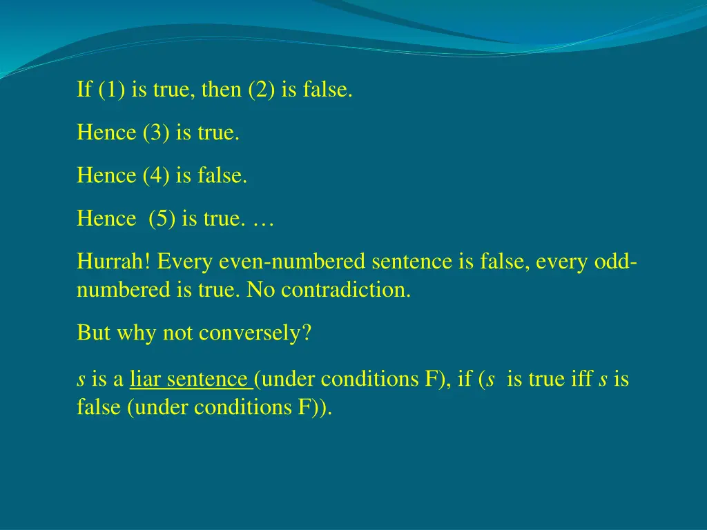 if 1 is true then 2 is false