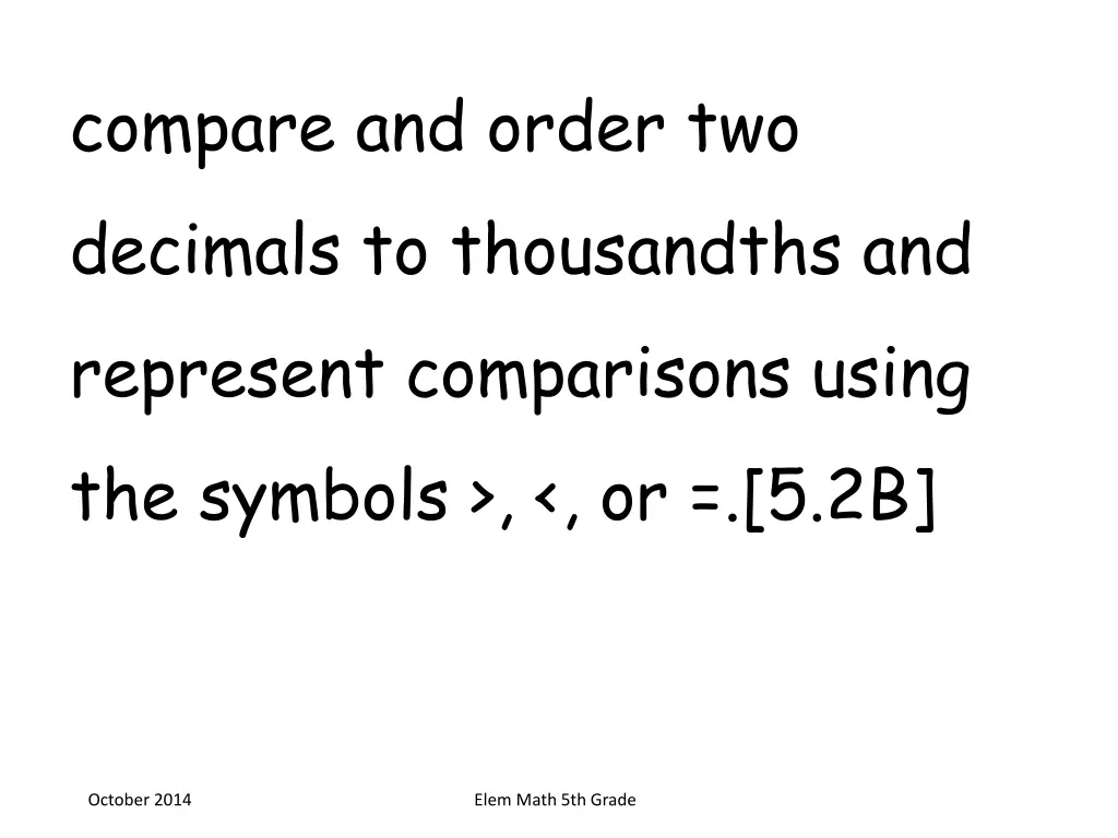 compare and order two decimals to thousandths