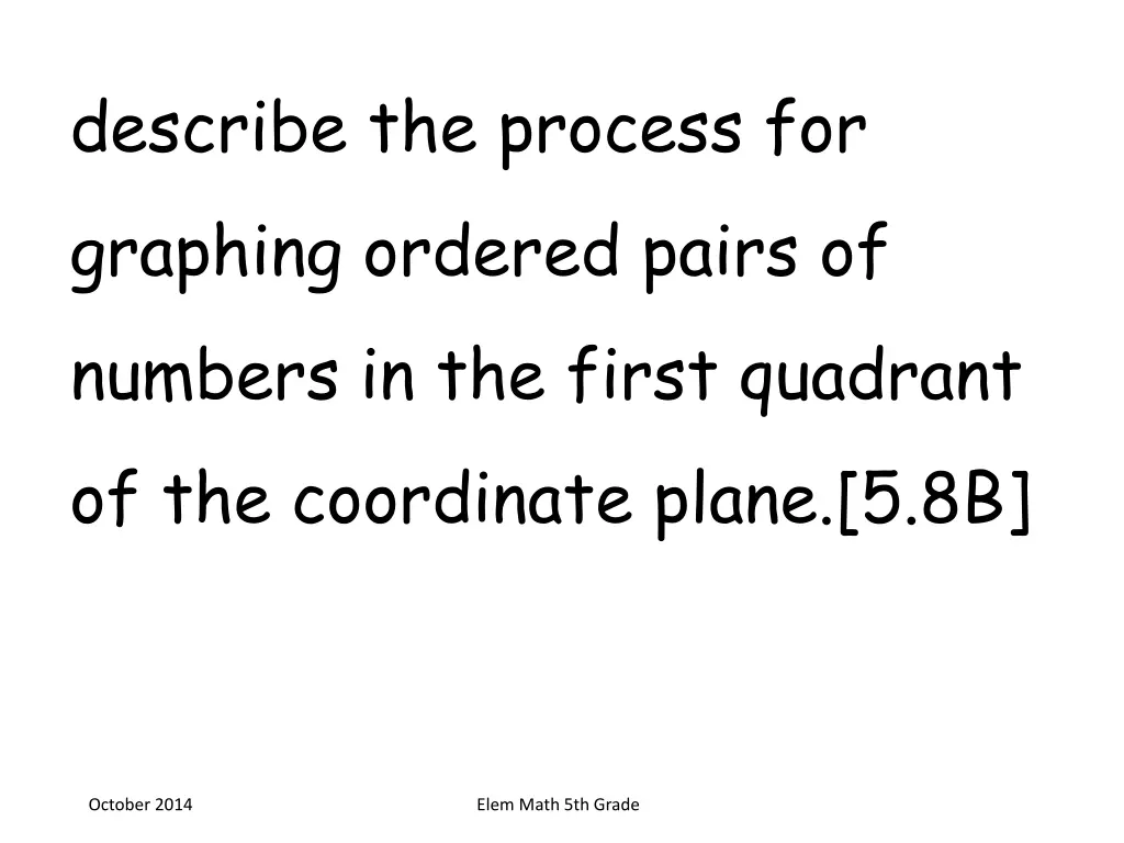 describe the process for graphing ordered pairs