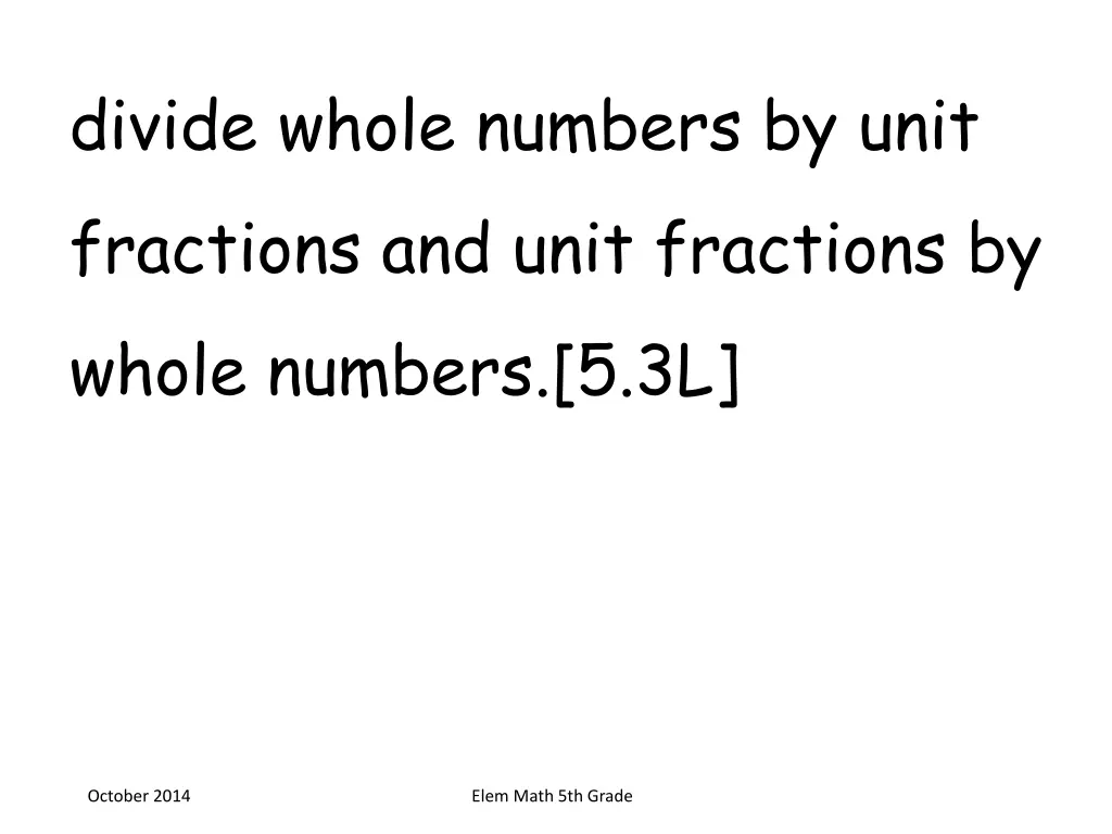 divide whole numbers by unit fractions and unit