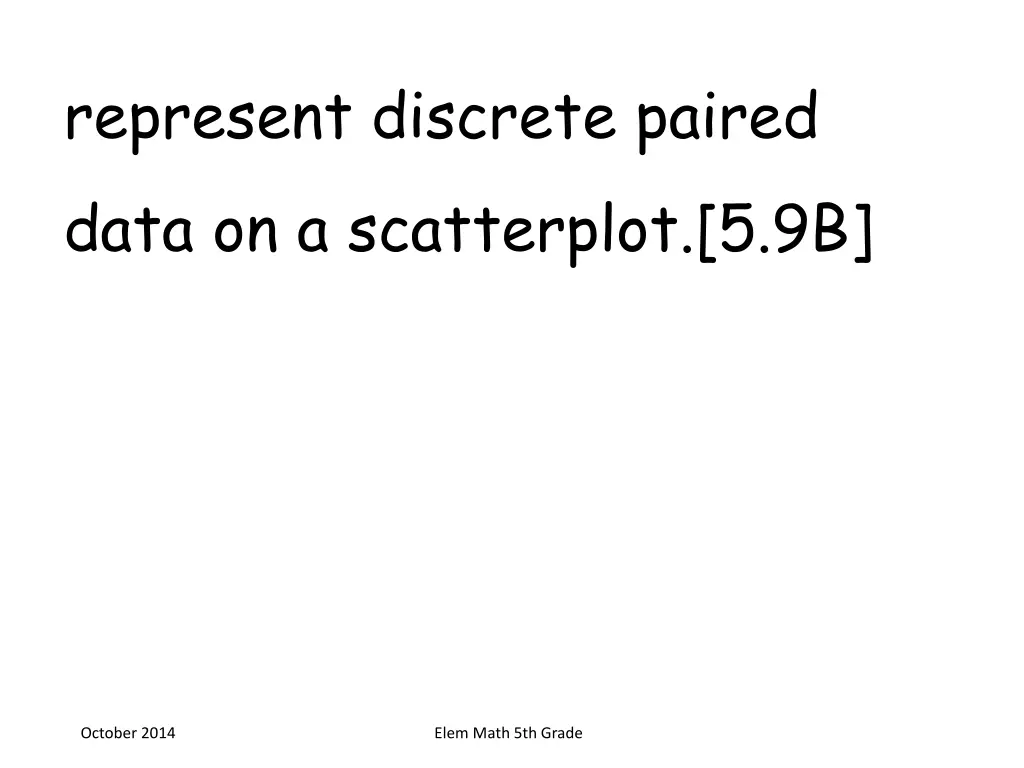 represent discrete paired data on a scatterplot