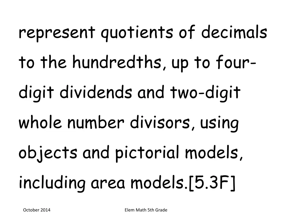 represent quotients of decimals to the hundredths