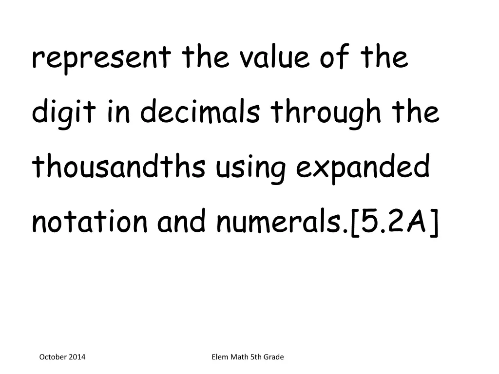 represent the value of the digit in decimals