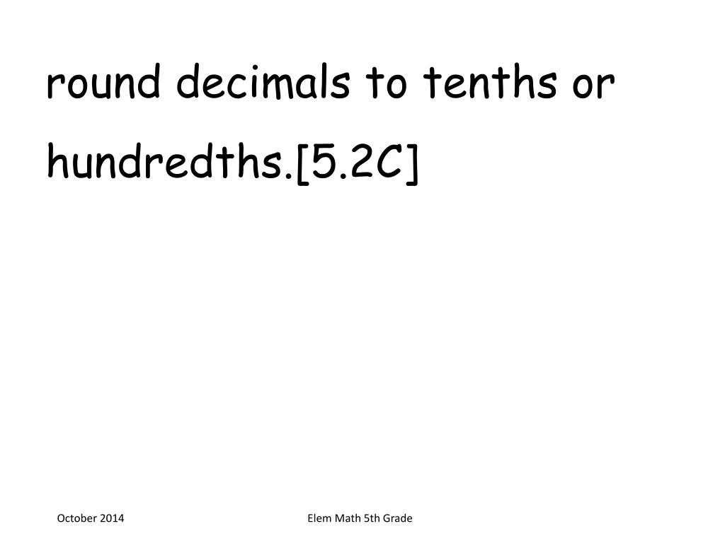 round decimals to tenths or hundredths 5 2c