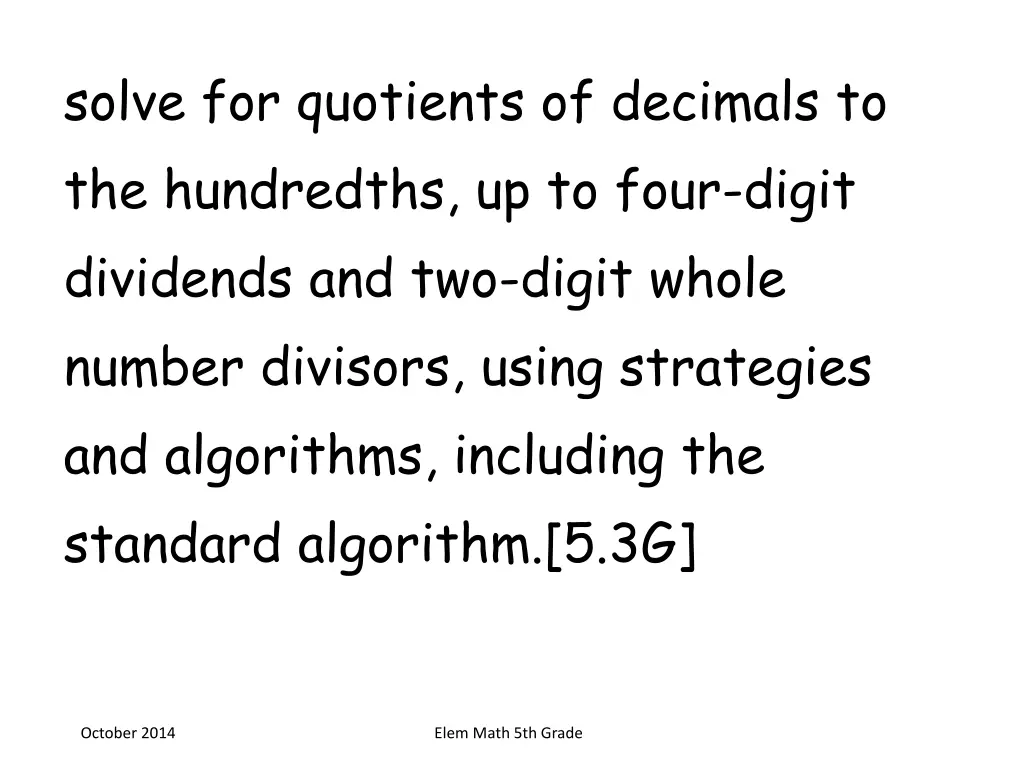 solve for quotients of decimals to the hundredths