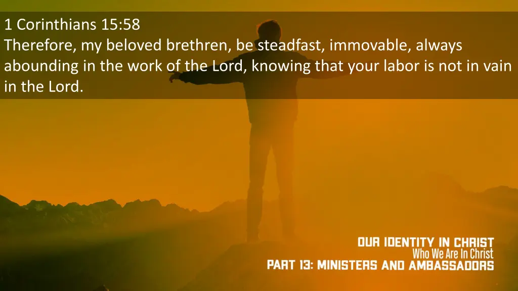 1 corinthians 15 58 therefore my beloved brethren