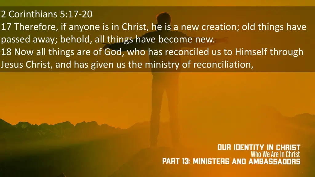 2 corinthians 5 17 20 17 therefore if anyone