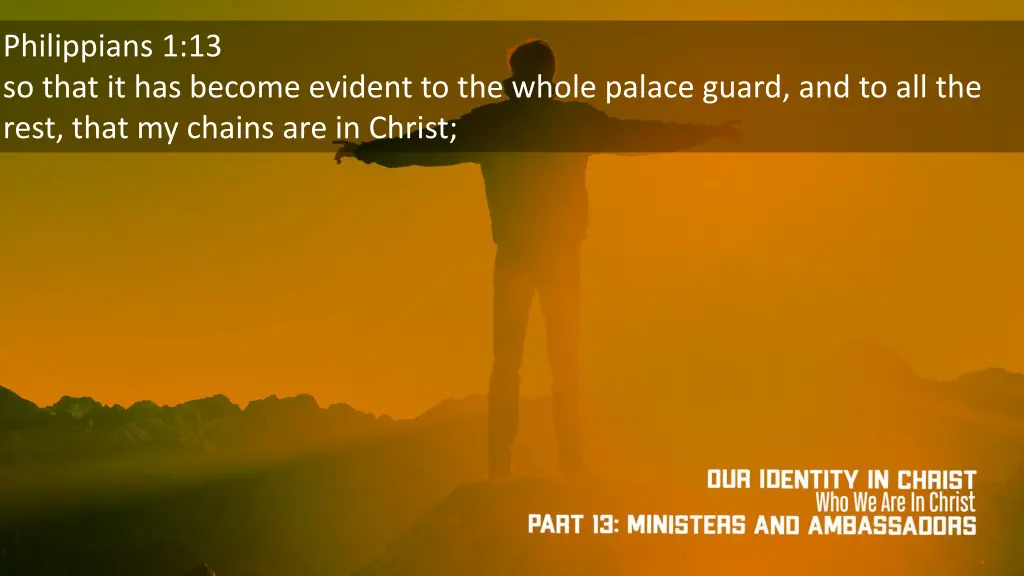 philippians 1 13 so that it has become evident