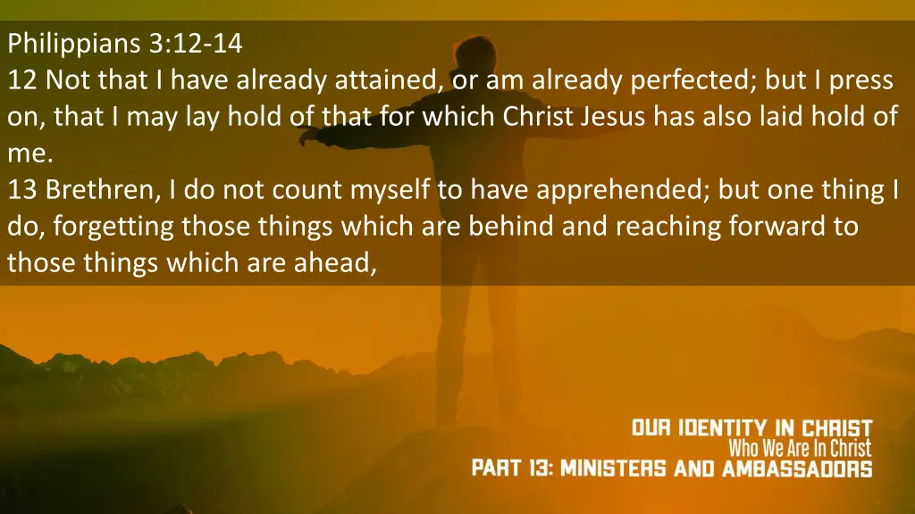 philippians 3 12 14 12 not that i have already
