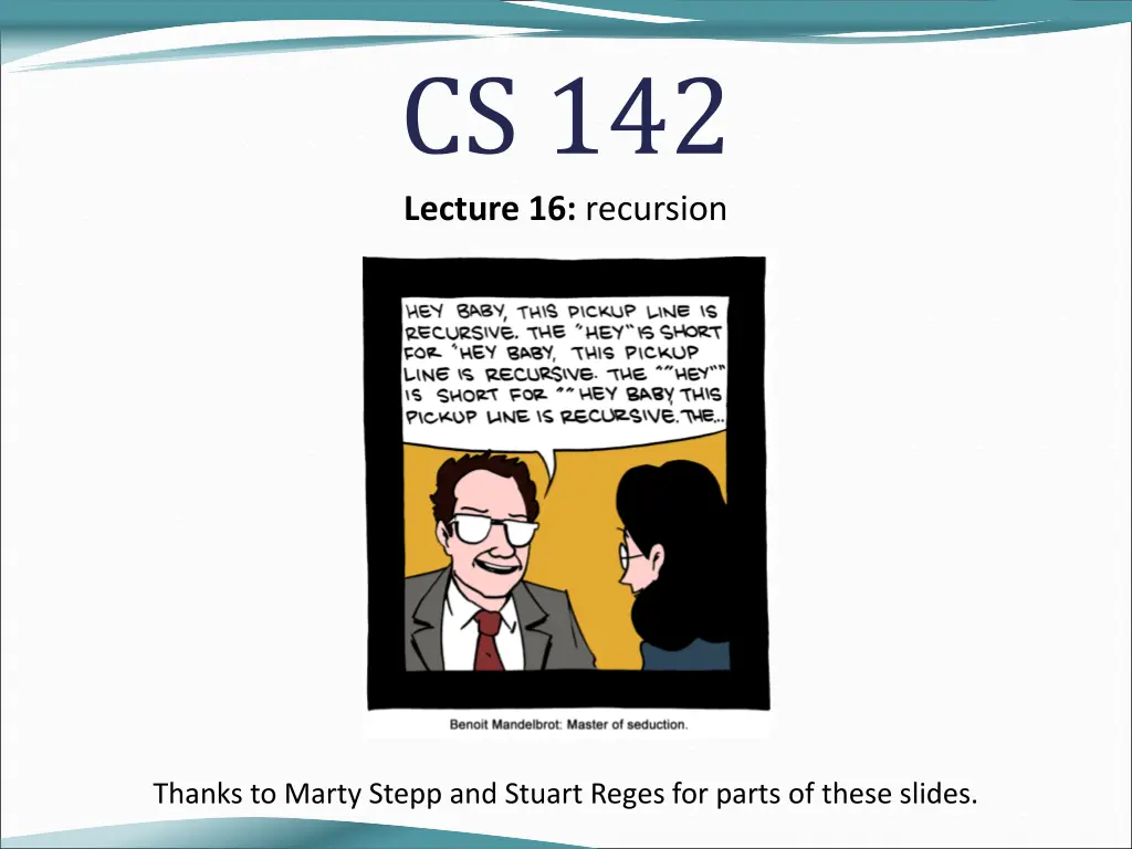 cs 142 lecture 16 recursion