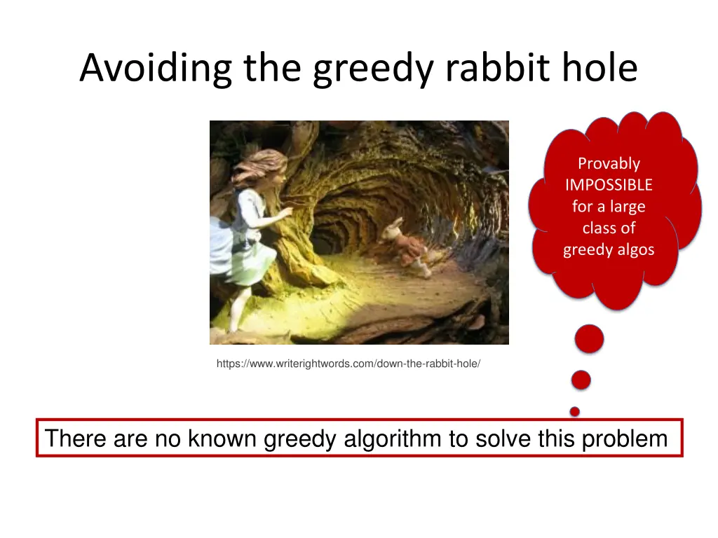 avoiding the greedy rabbit hole