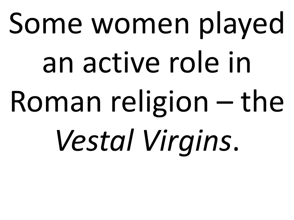 some women played an active role in roman