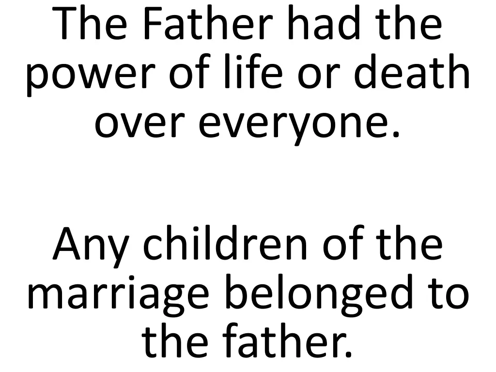 the father had the power of life or death over