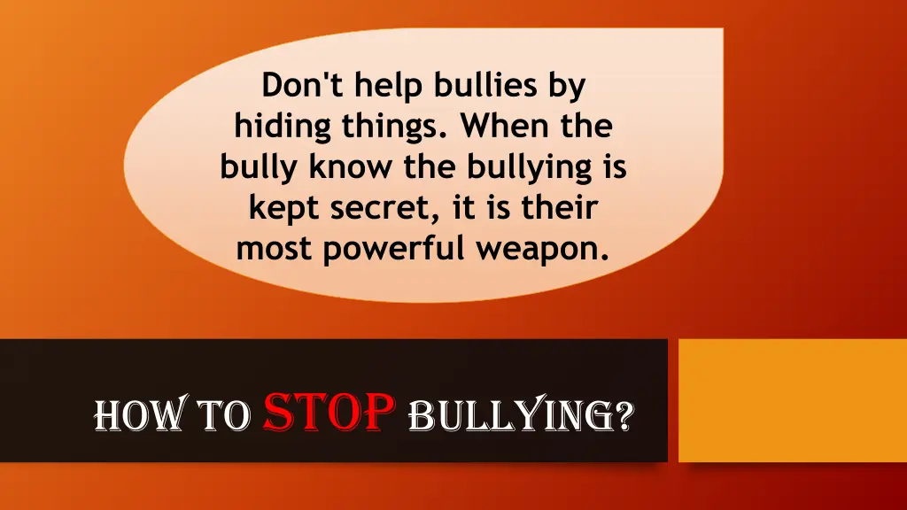 don t help bullies by hiding things when