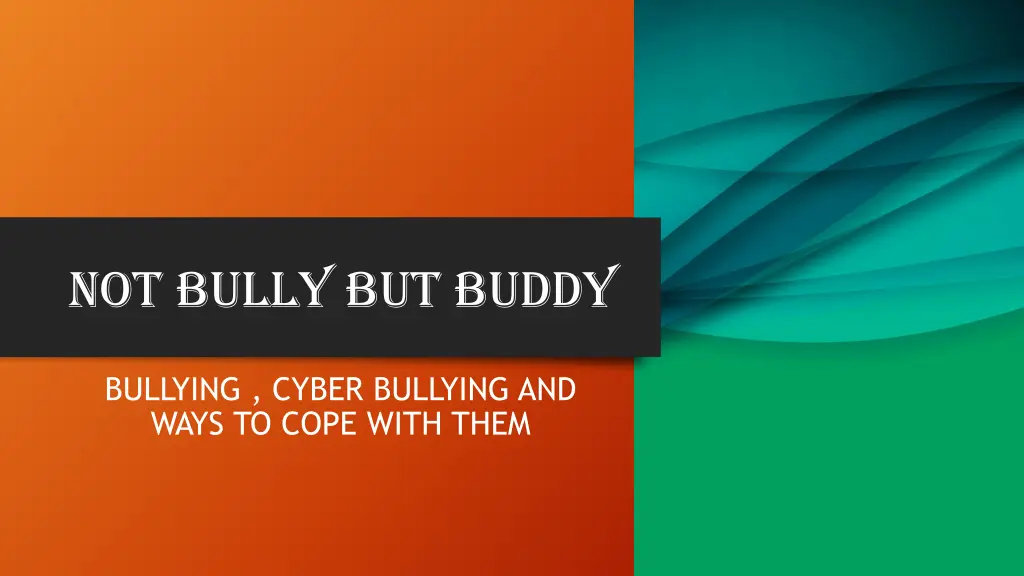 not bully but buddy