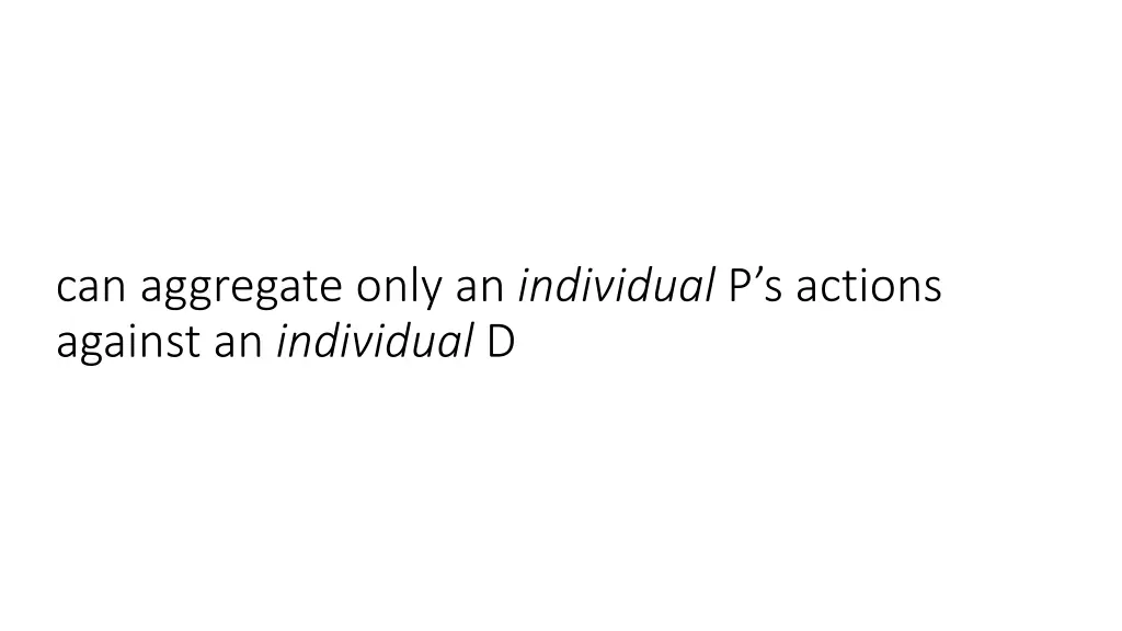 can aggregate only an individual p s actions