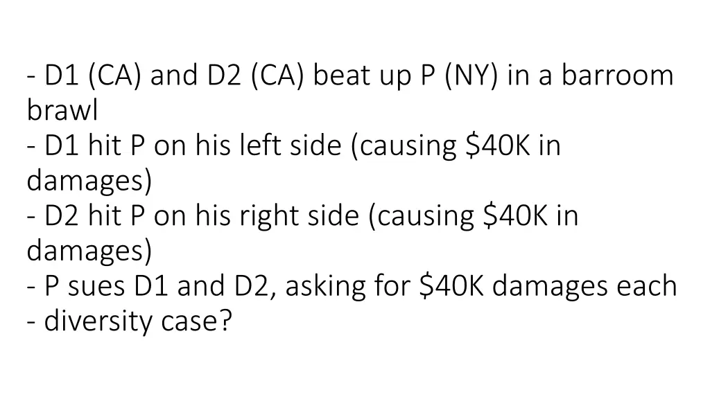 d1 ca and d2 ca beat up p ny in a barroom brawl