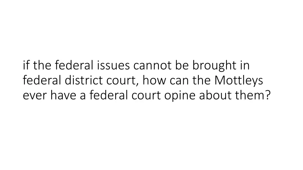 if the federal issues cannot be brought
