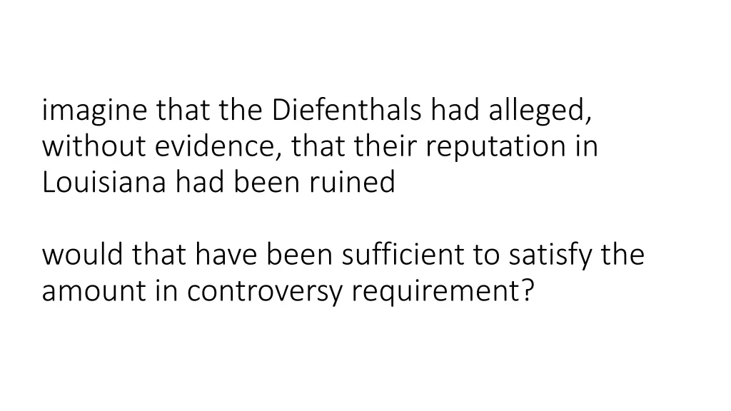 imagine that the diefenthals had alleged without