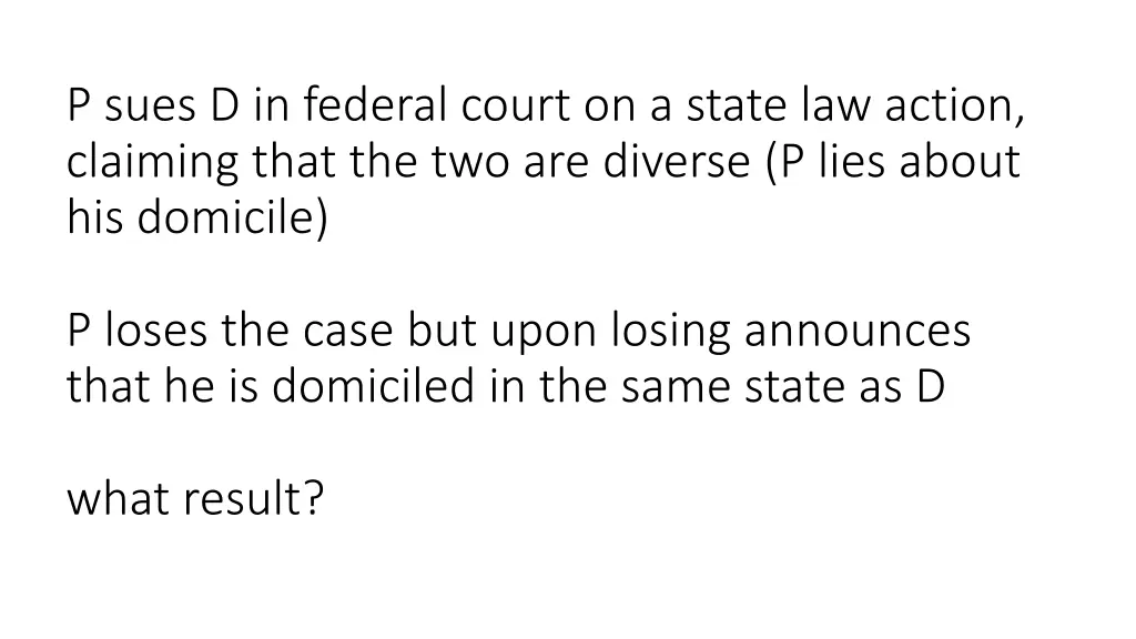p sues d in federal court on a state law action