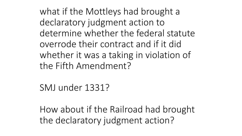 what if the mottleys had brought a declaratory